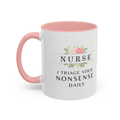 Nurse Floral Coffee Mug – "I Triage Your Nonsense Daily"