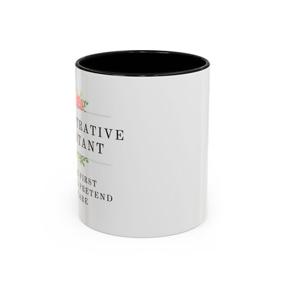Administrative Assistant Floral Coffee Mug: "Coffee First, Then I’ll Pretend to Care"
