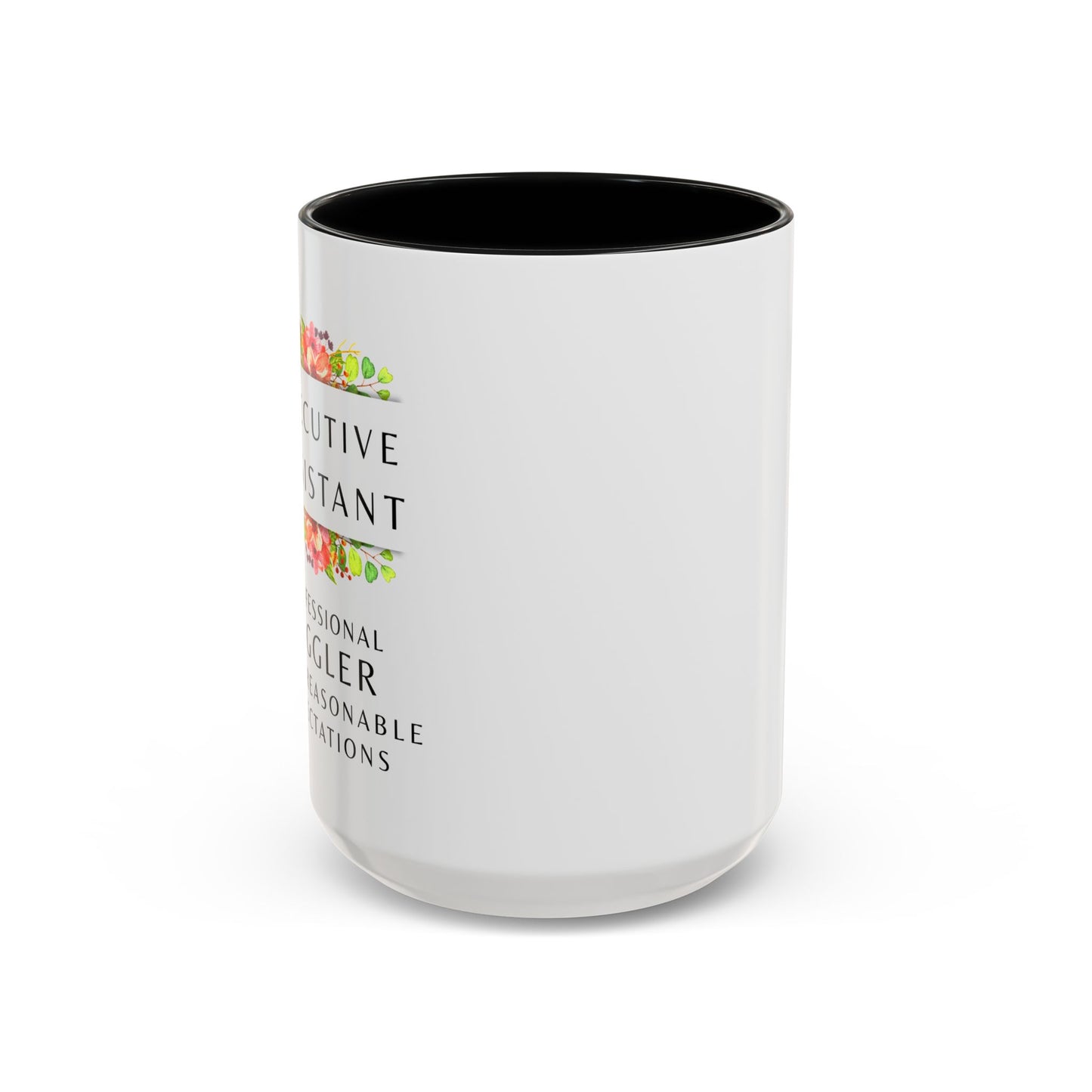 Executive Assistant Floral Coffee Mug – “Professional Juggler of Unreasonable Expectations” | 11oz & 15oz Ceramic Mug