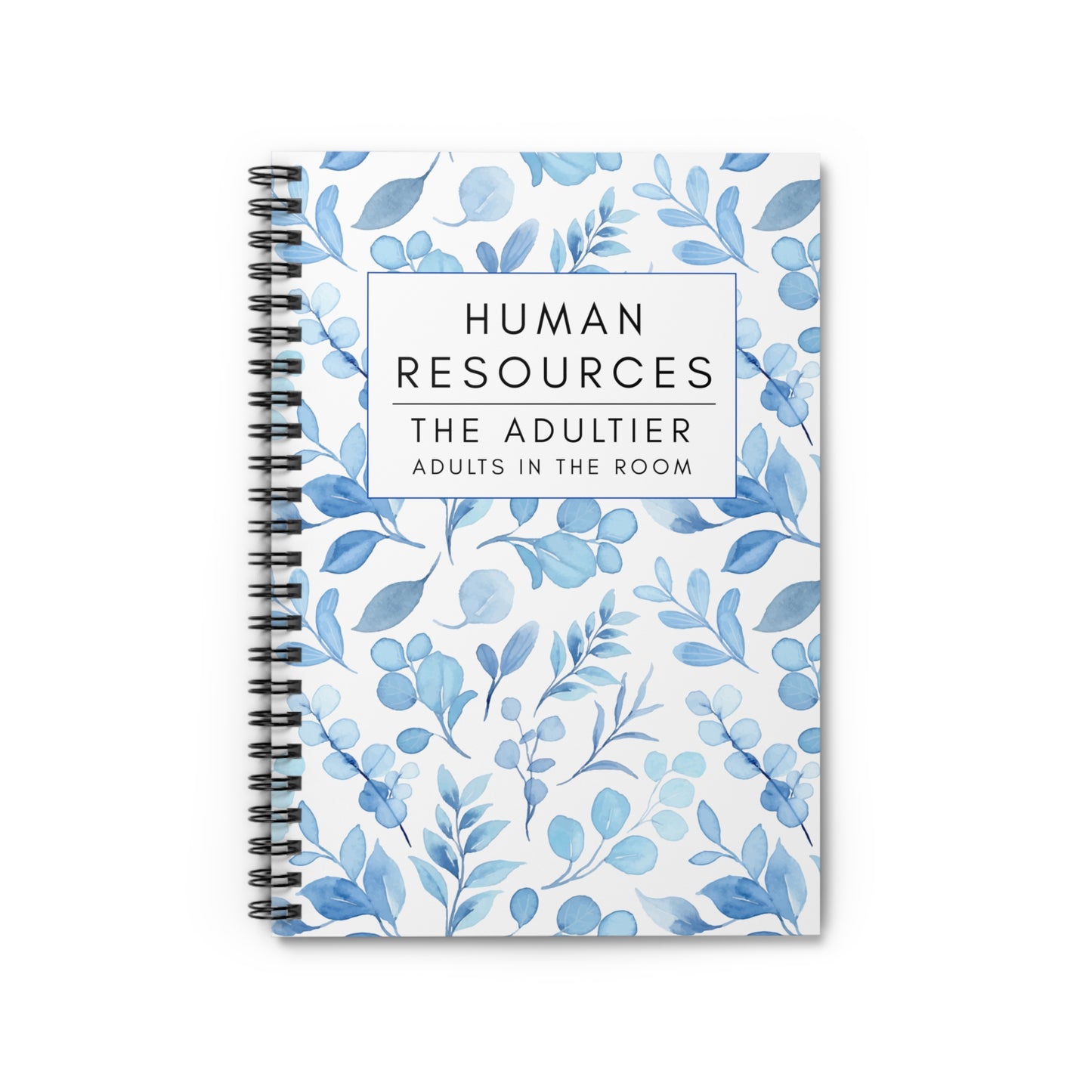 Human Resources Floral Spiral Notebook : "The Adultier Adults in the Room"