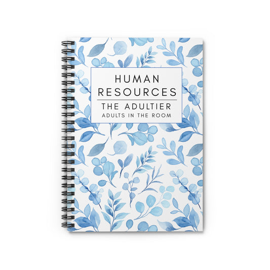 Human Resources Floral Spiral Notebook : "The Adultier Adults in the Room"
