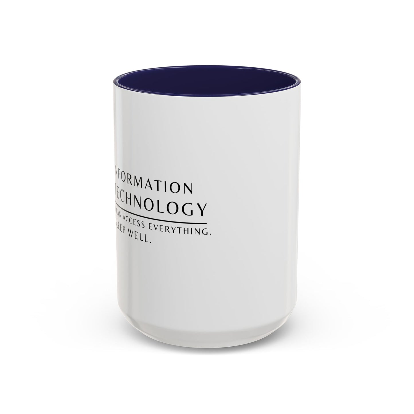 Information Technology Coffee Mug: "I Can Access Everything—Sleep Well"