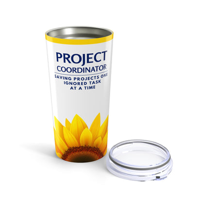 Project Coordinator Tumbler 20 oz. – “Saving Projects One Ignored Task at a Time”