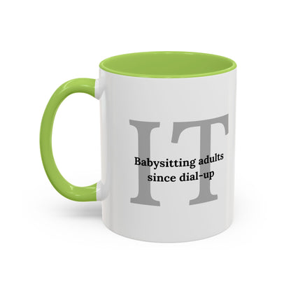Information Technology Coffee Mug: "Babysitting Adults Since Dial-Up"