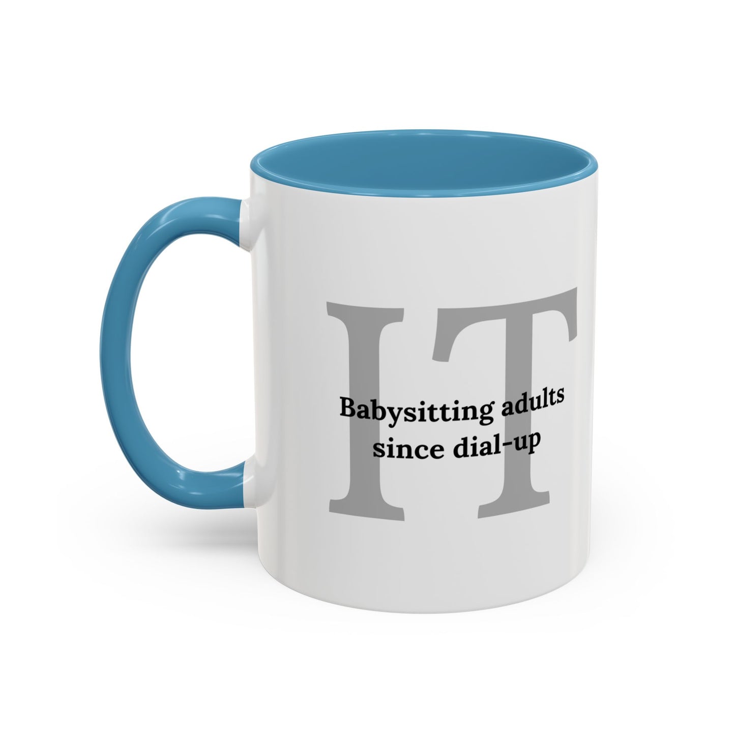 Information Technology Coffee Mug: "Babysitting Adults Since Dial-Up"