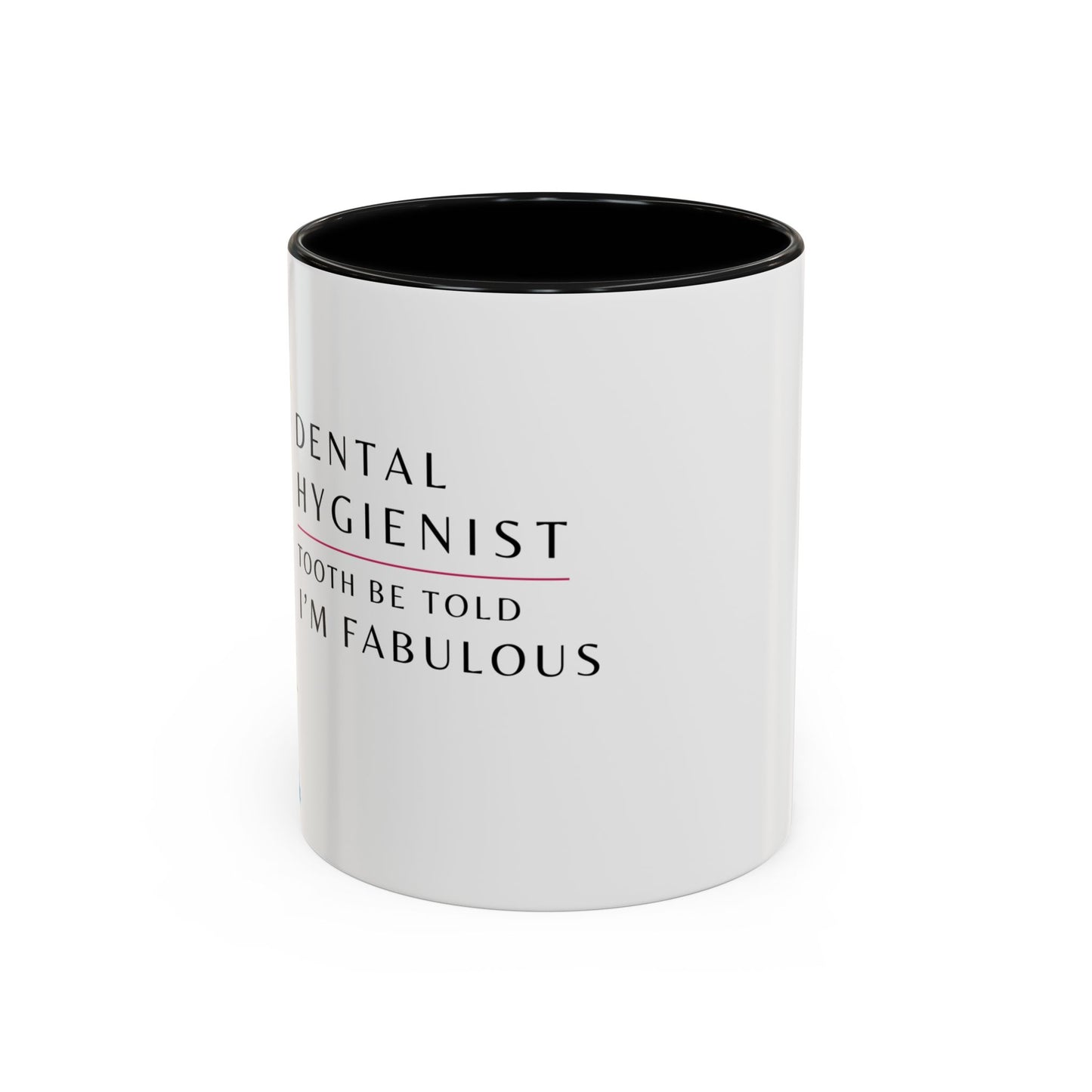 Dental Hygienist Floral Coffee Mug – "Tooth Be Told, I’m Fabulous"