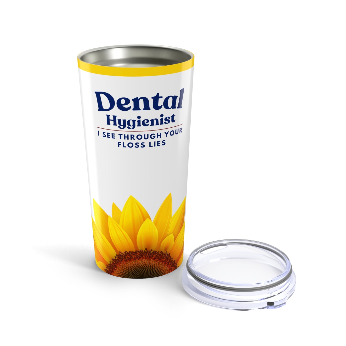 Dental Hygienist 20 oz. Sunflower Tumbler – I See Through Your Floss Lies