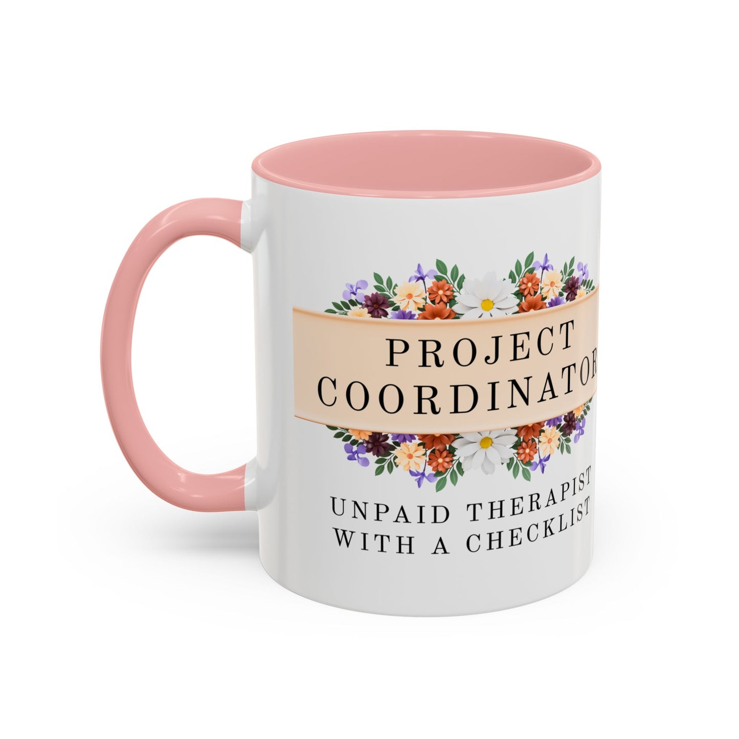 Project Coordinator Floral Coffee Mug – “Unpaid therapist with a checklist.”