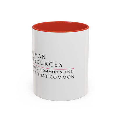 Human Resources Floral Coffee Mug: "Because Common Sense Isn’t That Common"