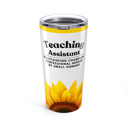 Teaching Assistant Tumbler 20 oz. – “Multitasking Champion, Professional Herder of Small Humans”