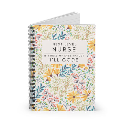 Nurse Floral Notebook – "If I Roll My Eyes Any Harder, I’ll Code"