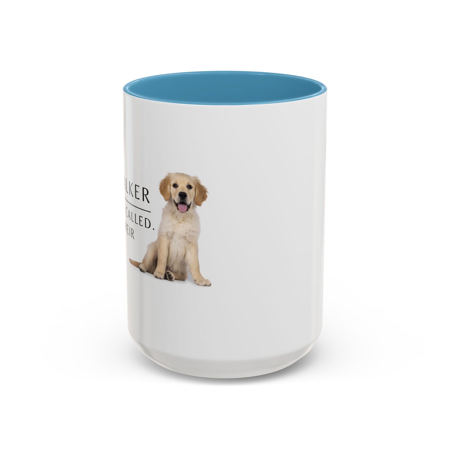 Dog Walker Coffee Mug – “Your dog called. Said I’m their favorite.”