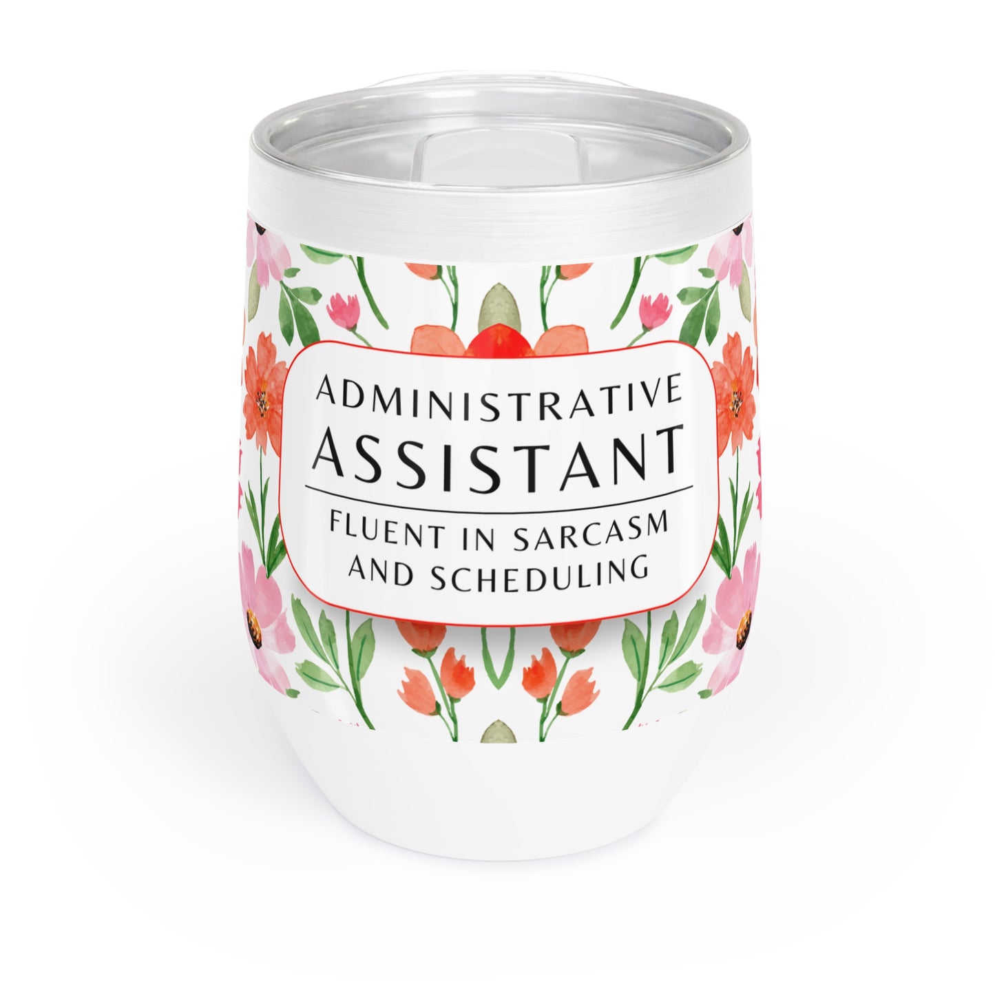 Administrative Assistant Wine Tumbler – “Fluent in sarcasm and scheduling”