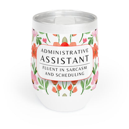 Administrative Assistant Wine Tumbler – “Fluent in sarcasm and scheduling”