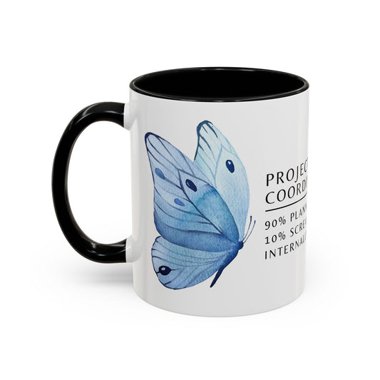 Project Coordinator Coffee Mug – “90% planning, 10% screaming internally.”
