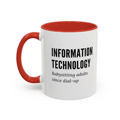 Information Technology Coffee Mug: "Babysitting Adults Since Dial-Up"