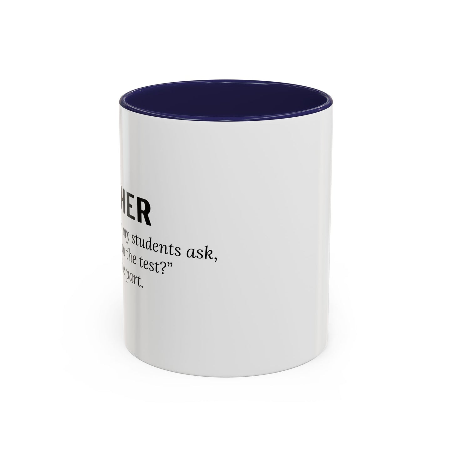 Teacher Coffee Mug – “Will this be on the test?”