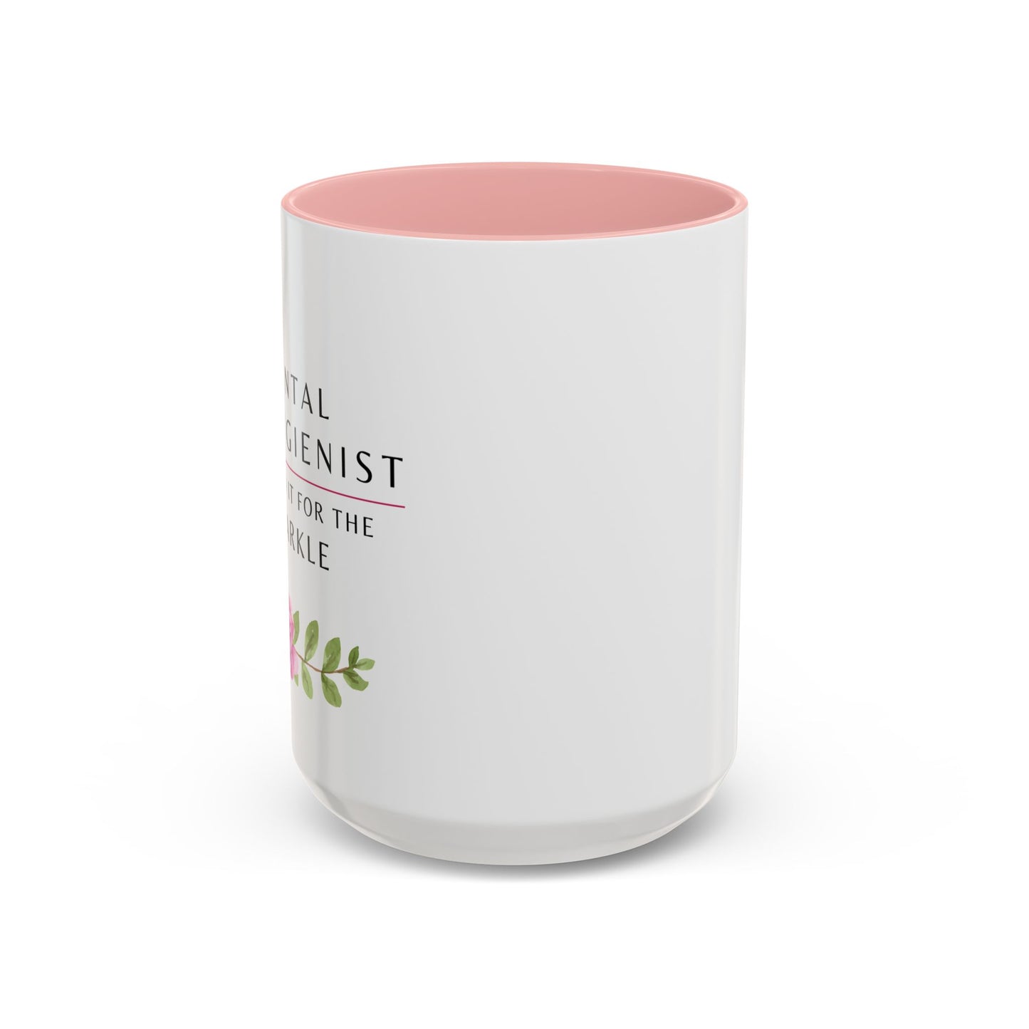 Dental Hygienist Floral Mug – "I Do It for the Sparkle"