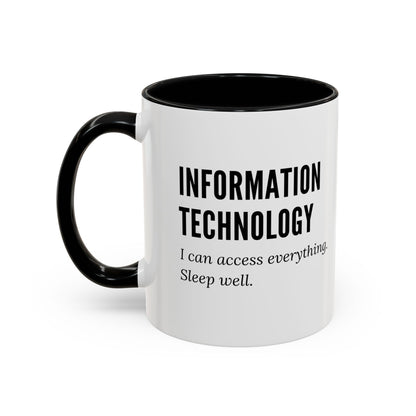 Information Technology Coffee Mug - "I Can Access Everything—Sleep Well"