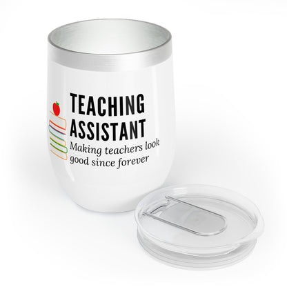 Wine Tumbler – “Teaching Assistant: Making Teachers Look Good Since… Forever.”