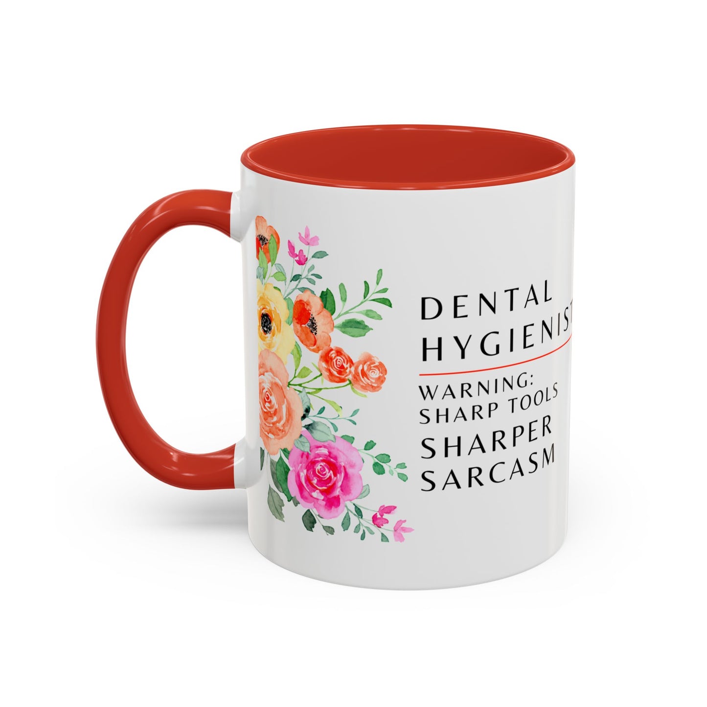 Dental Hygienist Floral Coffee Mug – "Warning: Sharp Tools, Sharper Sarcasm"