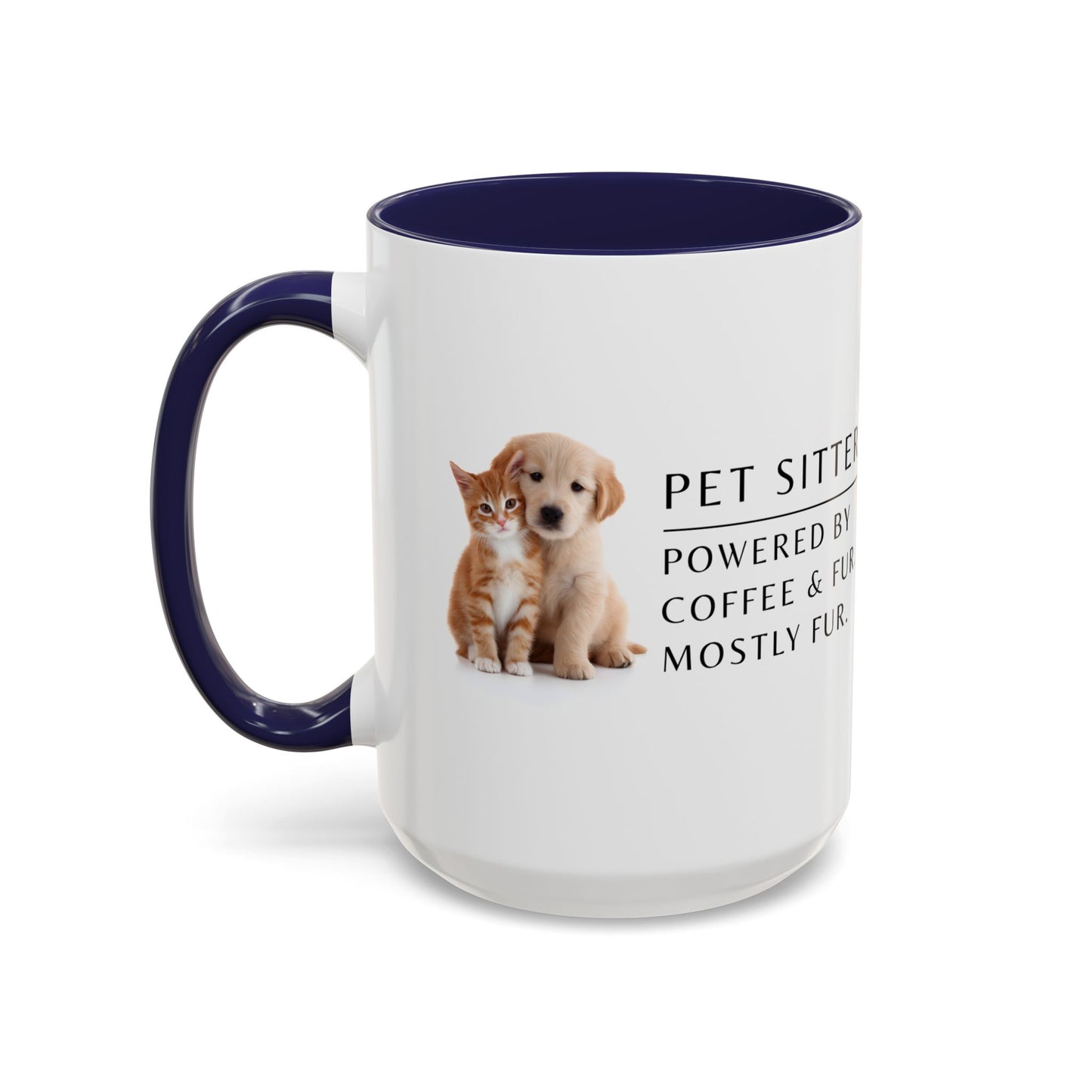 Pet Sitter Coffee Mug – “Powered by coffee and fur. Mostly fur.”