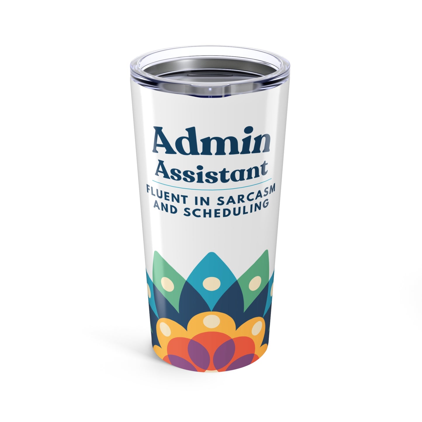 Admin Assistant Tumbler 20 oz. – “Fluent in Sarcasm and Scheduling”