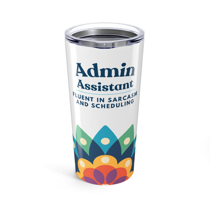 Admin Assistant Tumbler 20 oz. – “Fluent in Sarcasm and Scheduling”