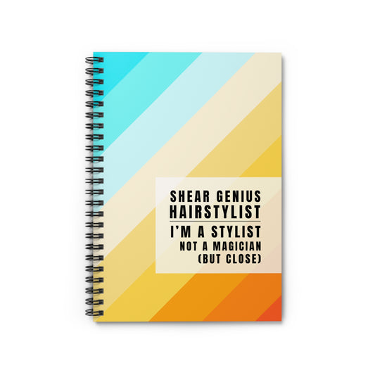 Hairstylist Spiral Notebook – “I’m a Hairstylist, Not a Magician (But Close).”