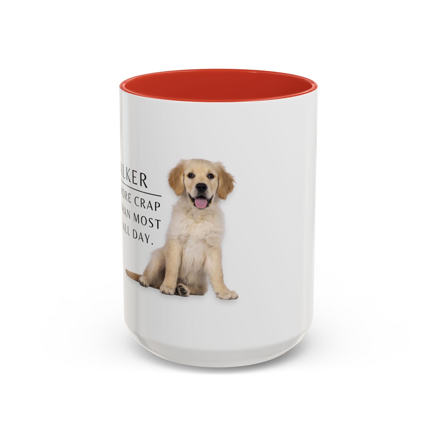 Dog Walker Golden Retriever Coffee Mug – “I handle more crap before 9 a.m. than most people do all day.”