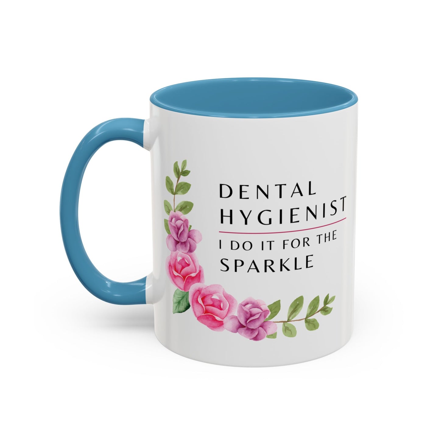 Dental Hygienist Floral Mug – "I Do It for the Sparkle"