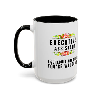 Executive Assistant Floral Coffee Mug - "I schedule your life. You're welcome."