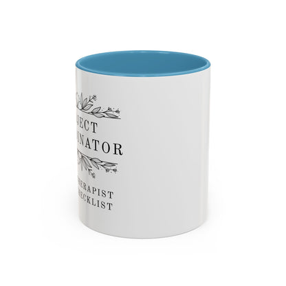 Project Coordinator Coffee Mug – “Unpaid therapist with a checklist.”