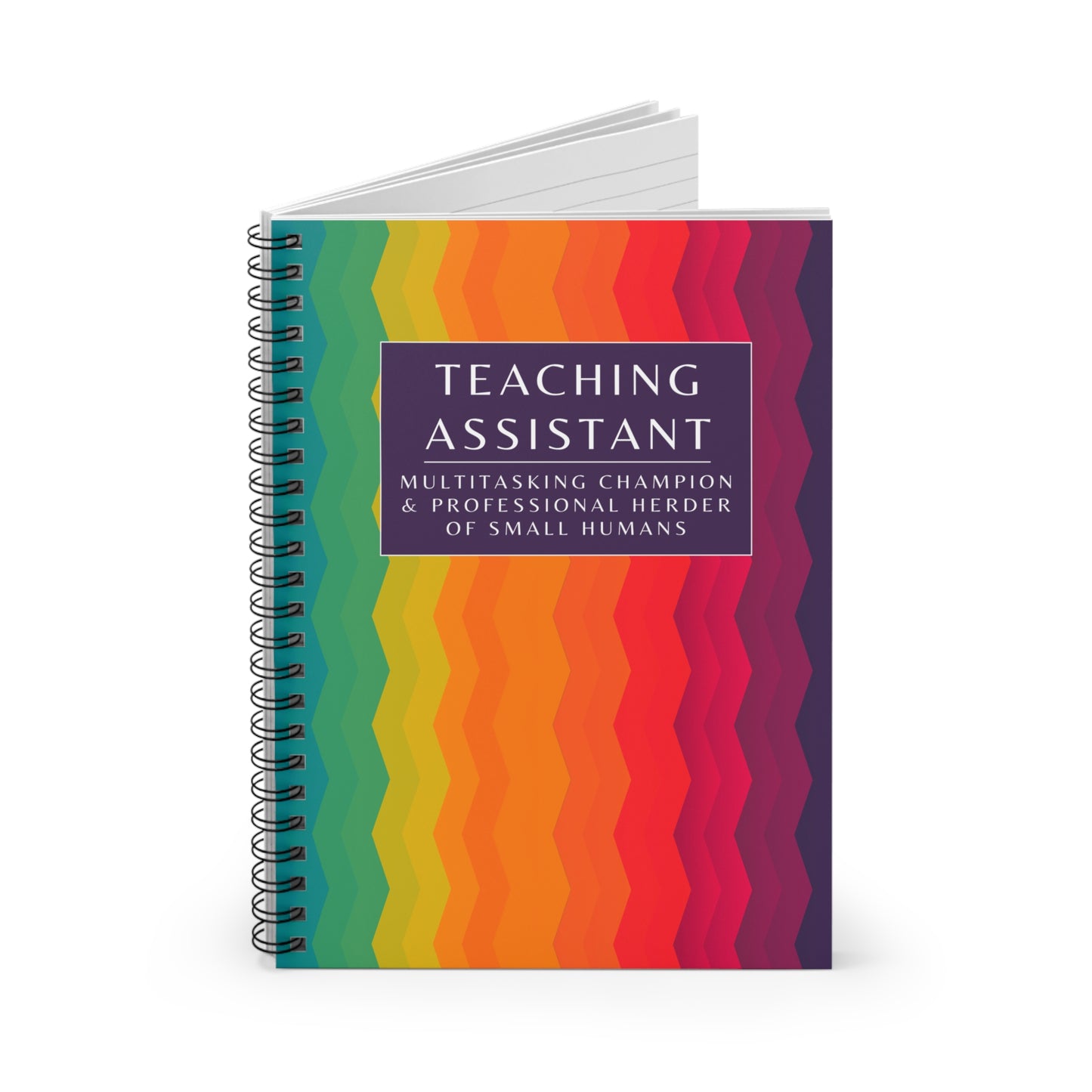 Teaching Assistant Spiral Notebook – “Multitasking Champion & Professional Herder of Small Humans.”