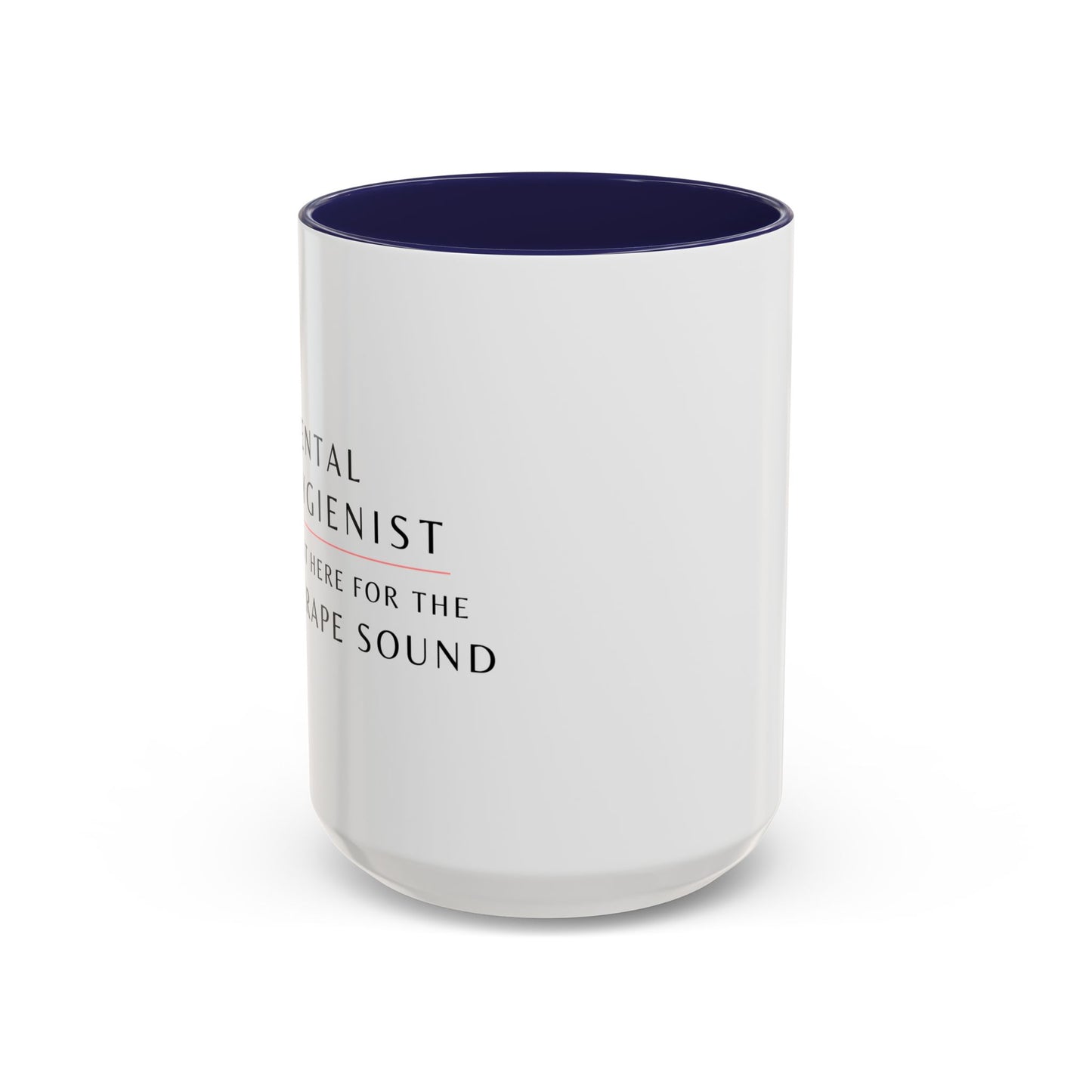 Dental Hygienist Floral Coffee Mug – "Just Here for the Scrape Sound"