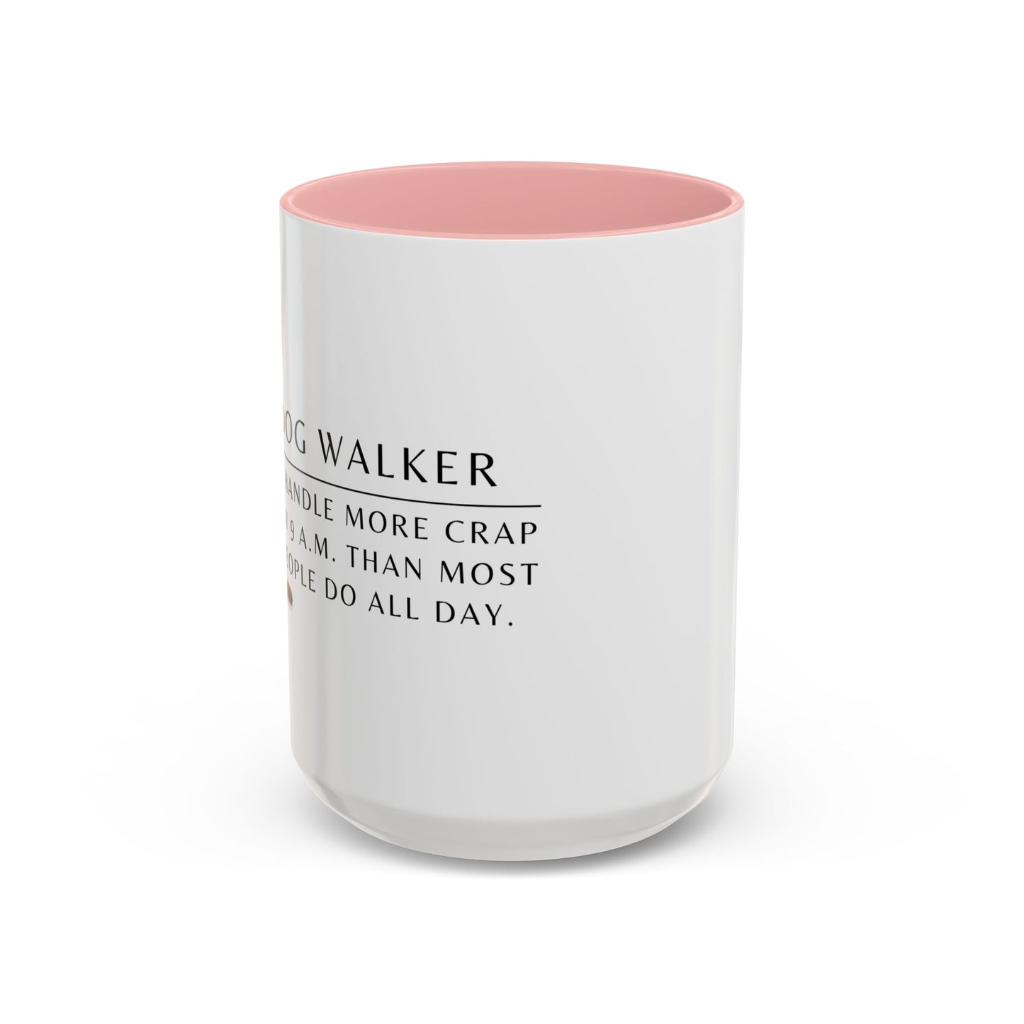 Dog Walker Doodle Coffee Mug – “I handle more crap before 9 a.m. than most people do all day.”