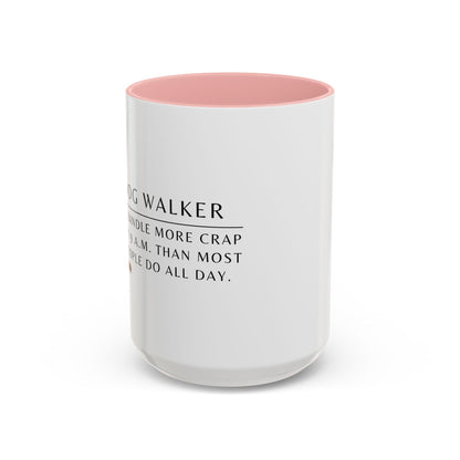 Dog Walker Doodle Coffee Mug – “I handle more crap before 9 a.m. than most people do all day.”