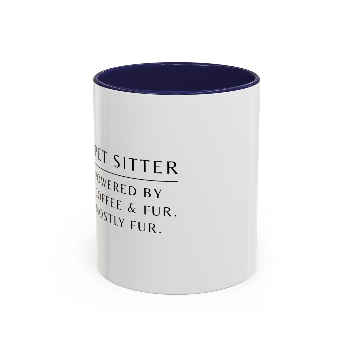 Pet Sitter Coffee Mug – “Powered by coffee and fur. Mostly fur.”