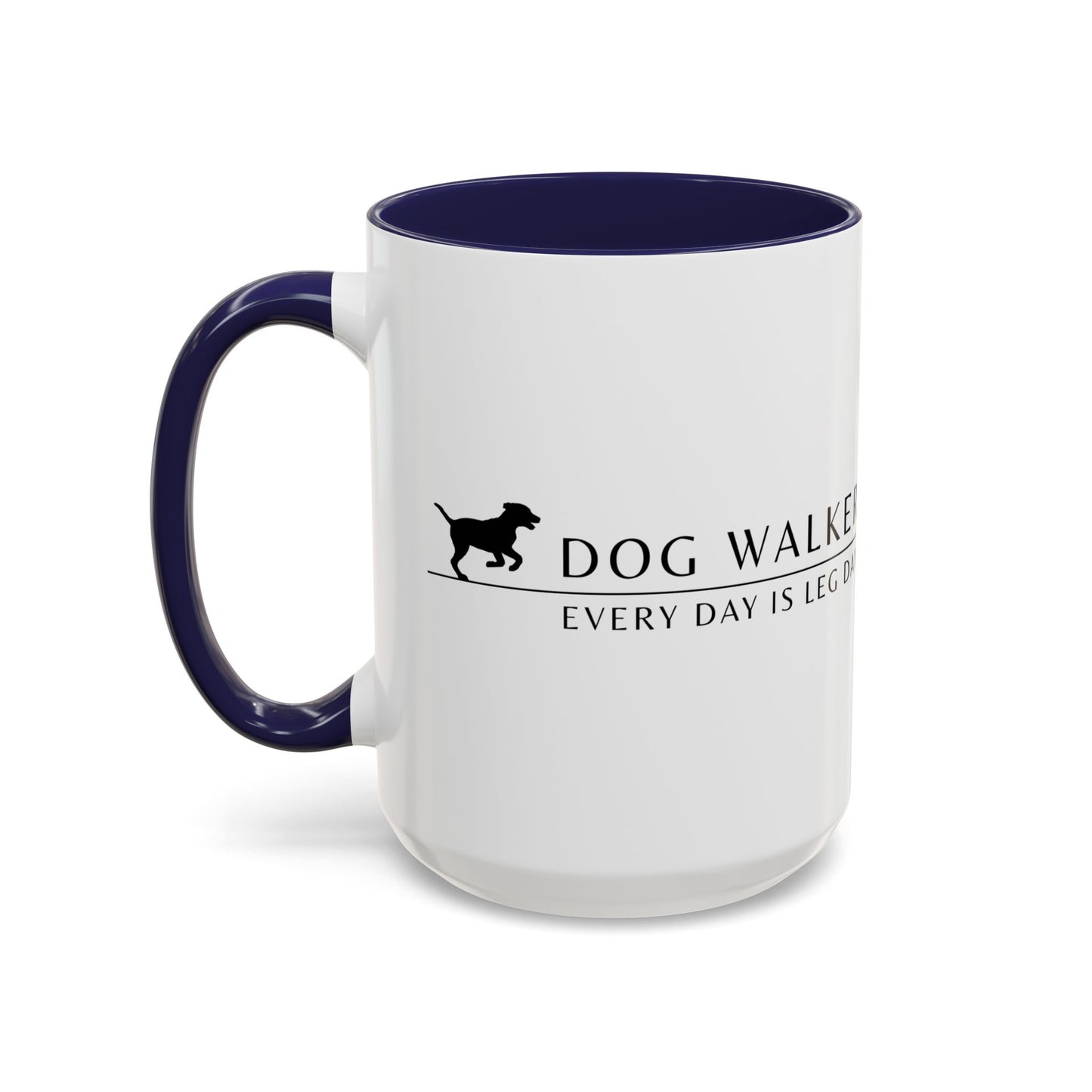 Dog Walker Coffee Mug – “Every day is leg day.”