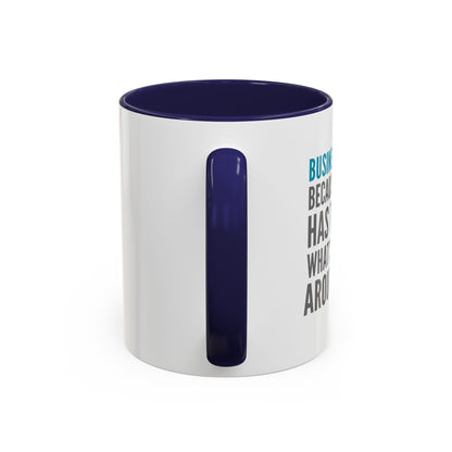 Business Analyst Coffee Mug – “Because Someone Has to Know What’s Going On Around Here”