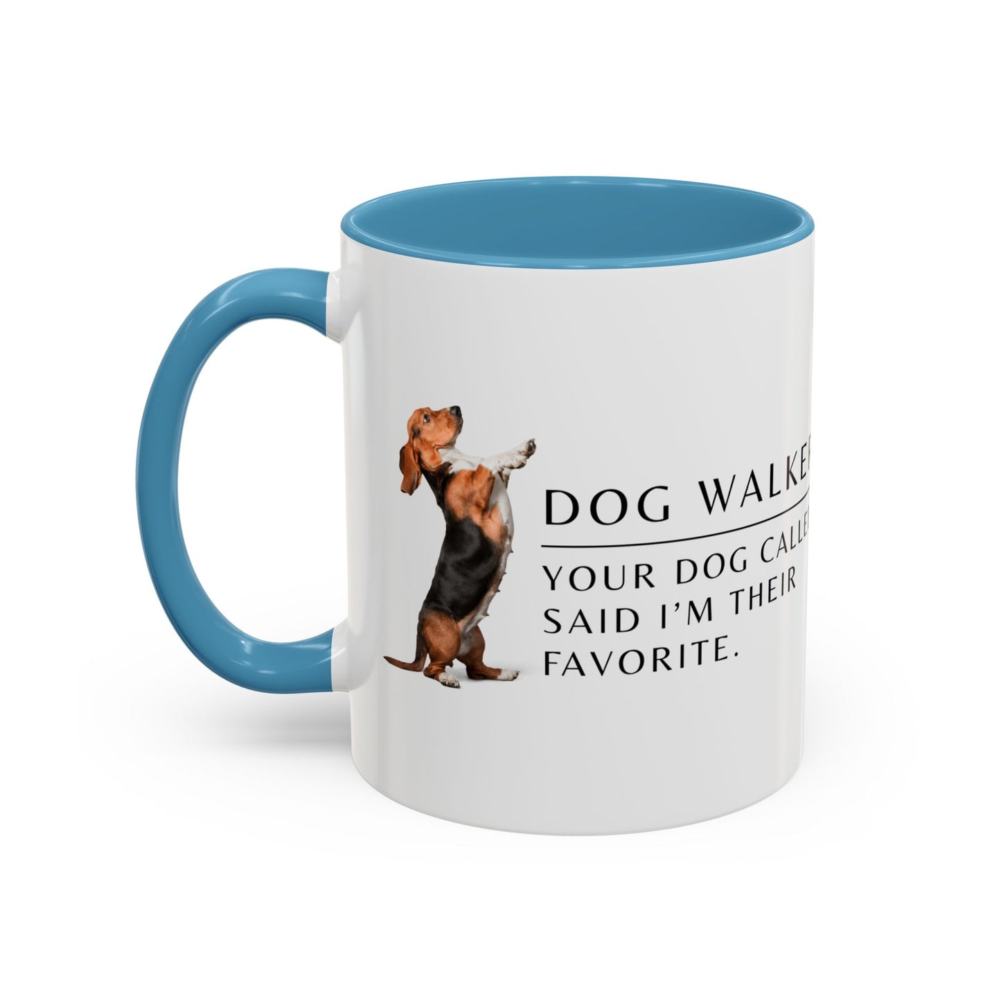 Dog Walker Coffee Mug – “Your dog called. Said I’m their favorite.”