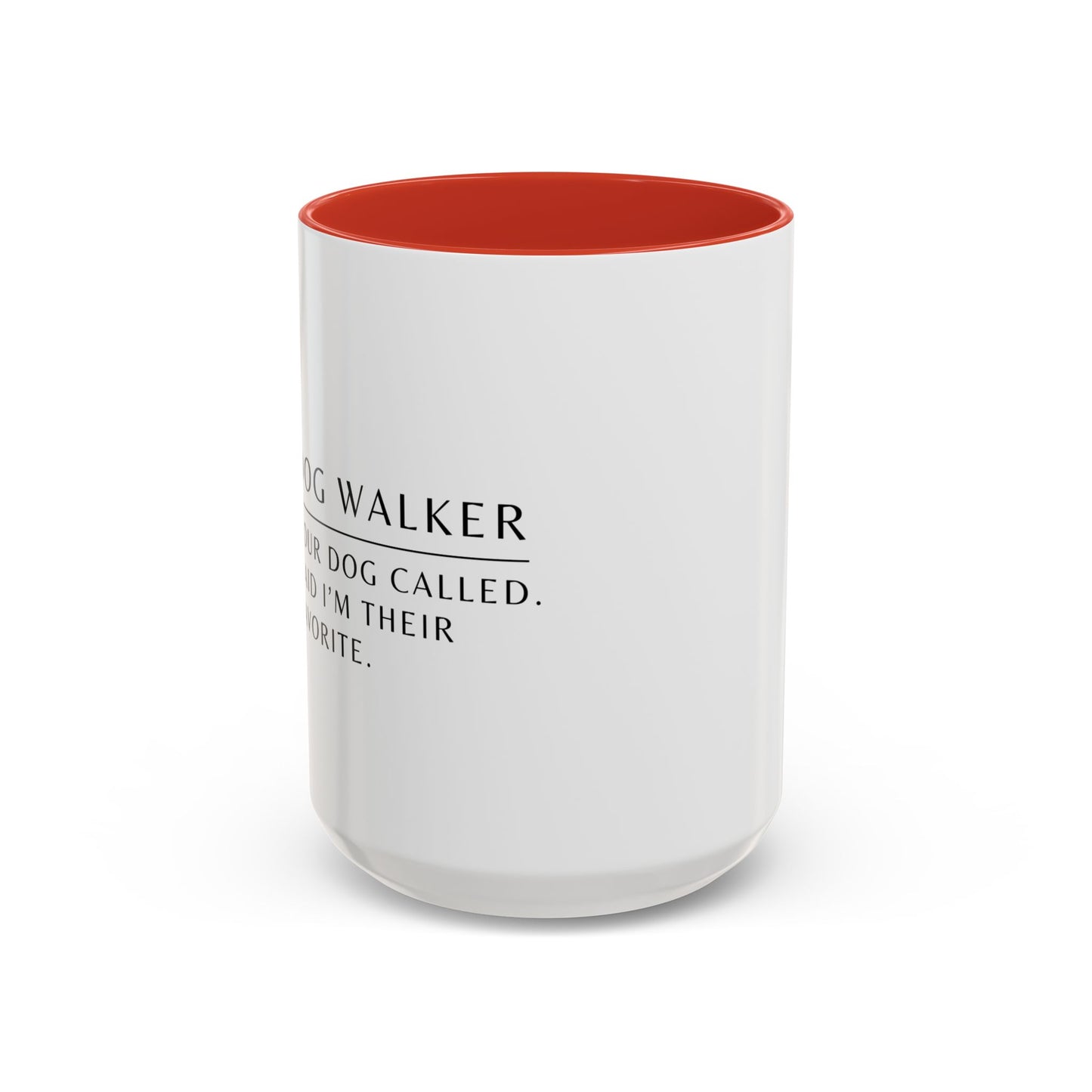 Dog Walker Coffee Mug – “Your dog called. Said I’m their favorite.”