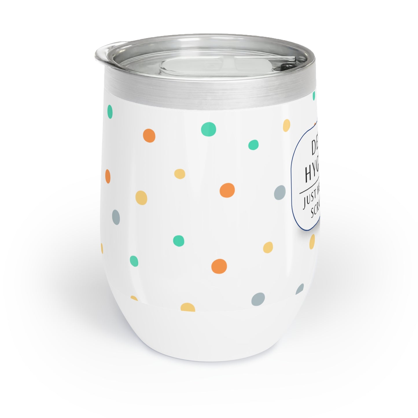 Dental Hygienist Wine Tumbler – “Just here for the scrape sound”