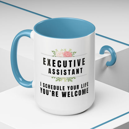 Executive Assistant Coffee Mug - "I schedule your life. You're welcome."