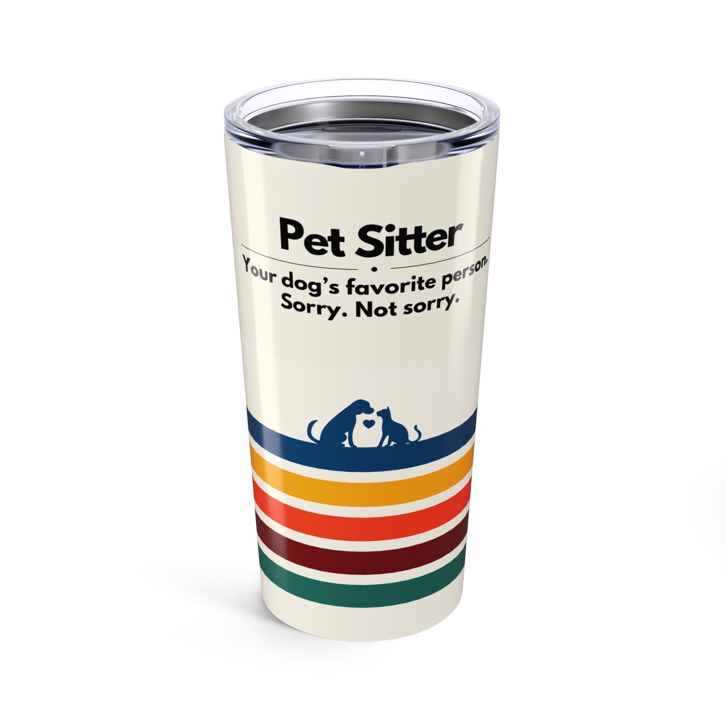 Pet Sitter Tumbler 20 oz. – “Your Dog’s Favorite Person. Sorry. Not Sorry.”