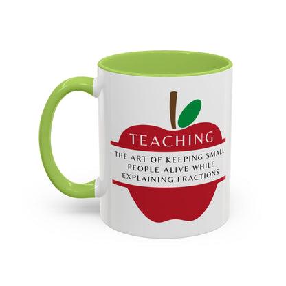 Teacher Coffee Mug – “The art of keeping small humans alive while explaining fractions”