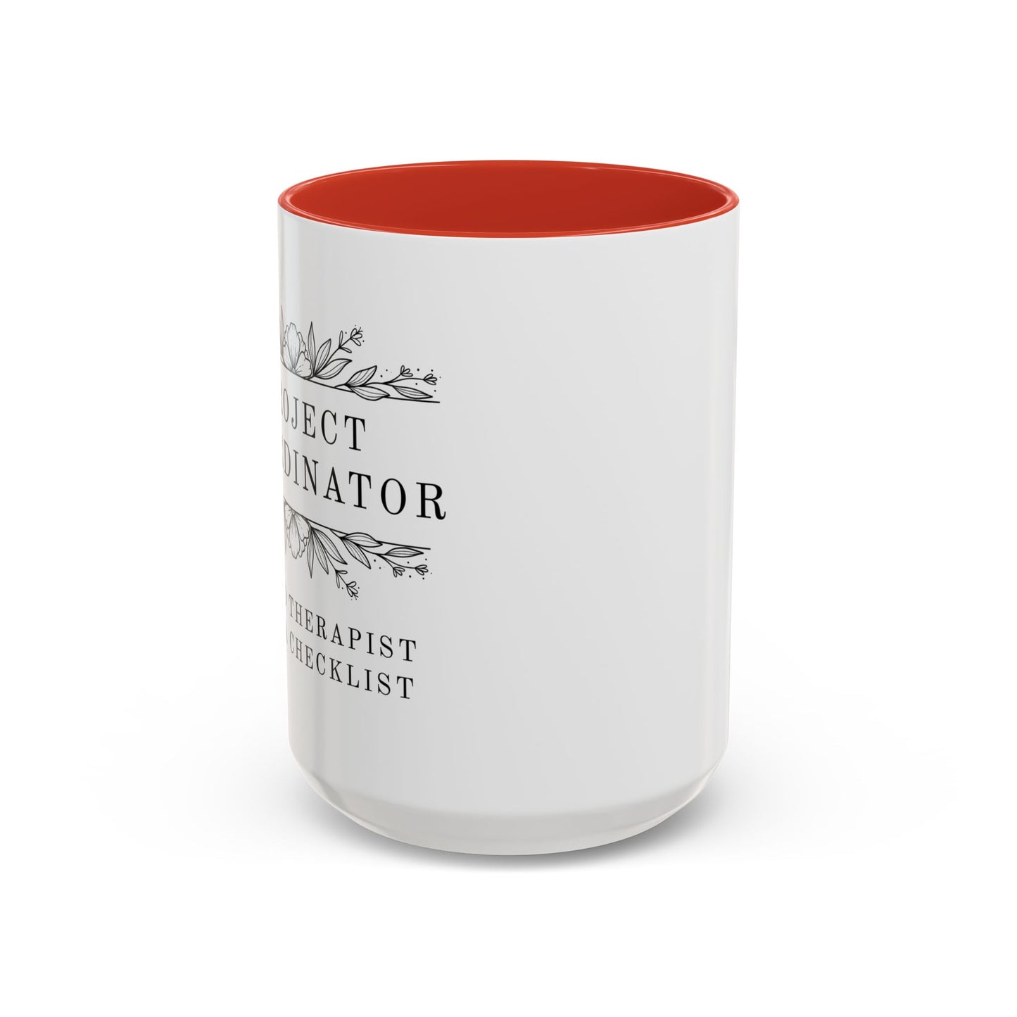 Project Coordinator Coffee Mug – “Unpaid therapist with a checklist.”