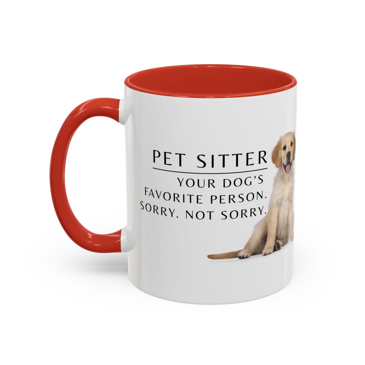 Pet Sitter Coffee Mug – “Your dog’s favorite person. Sorry. Not sorry.”