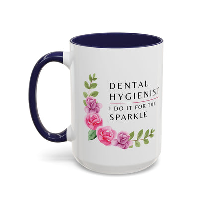 Dental Hygienist Floral Mug – "I Do It for the Sparkle"
