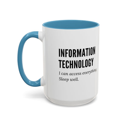 Information Technology Coffee Mug - "I Can Access Everything—Sleep Well"